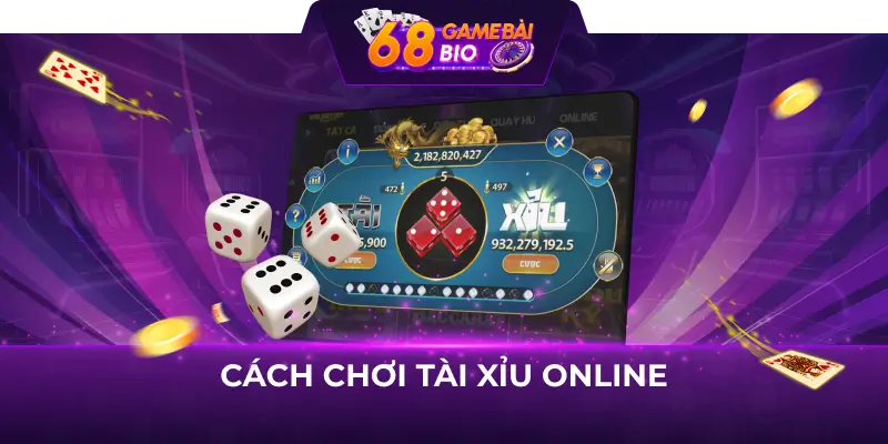 Cách chơi tài xỉu online