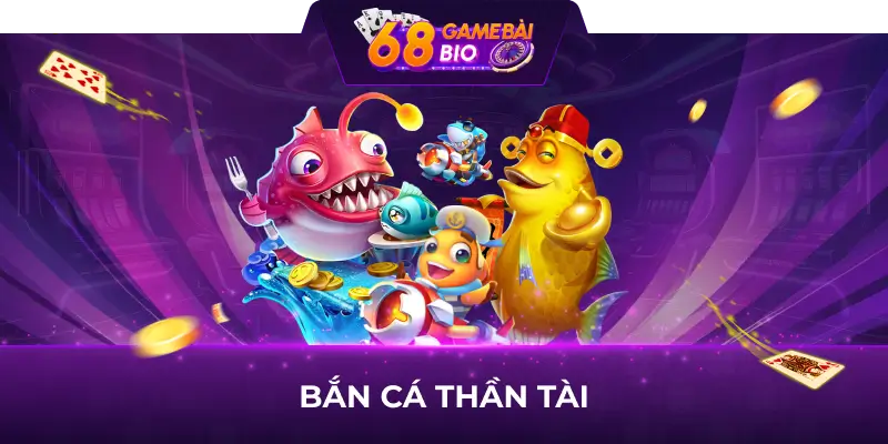 Game bắn cá thần tài